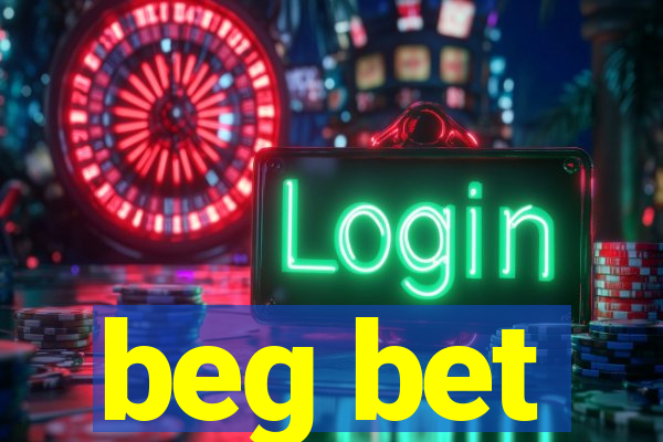 beg bet